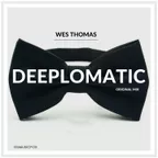 Wes Thomas - Deeplomatic (Original Mix)