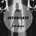 ZHU - Intoxicate (ZaN Remix)
