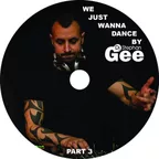WE JUST WANNA DANCE (PART 3)