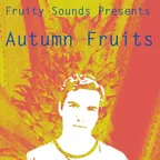 Fruity Sounds Presents: Autumn Fruits 2017 