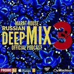 Marat House - RUSSIAN DEEP MIX 3 2017