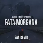 Markul feat. Oxxxymiron - Fata Morgana (ZaN Remix)