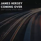 James Hersey - Coming Over (Deep Sound Effect remix)