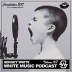 Sergey White - White Music #007 (Podcast) [MOUSE-P]