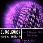 Deep & Sexy 014 (Oct 17) Live @ Enigma, Bratislava