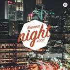 BananaNight #003
