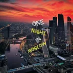 One Night In Moscow