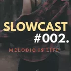SLOWCAST#002 (Best Of Vocal Deep,Tropical &amp; Chill House Mix 2017)