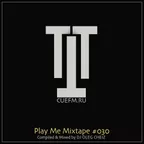 'PLAY ME' MIXTAPE #030
