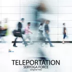 Seryoga Force - Teleportation (Original Mix)