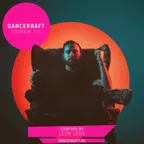 Dancekraft Show – Fashion Episode 154 by Leon Lour