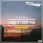 Gnasha ft. Olivia - I Hate U I Love You (Vitaco Remix)