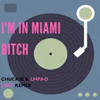 Chuckie - LMFAO – I'm in Miami Beach (LSKF Remix)