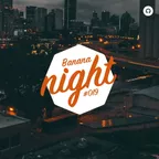 BananaNight #019