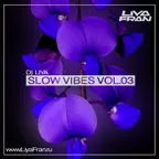 Slow Vibes #03