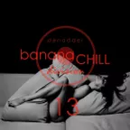 Bananachill Division #13