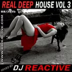 Real Deep House Vol 3 (Mixed by Dj Reactive)