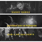 Danny Darko - "Another Day In Paradise" (GDN & Mr. Sax remix) 