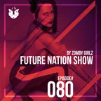 Zomby Girlz - Future Nation Radio Show #080