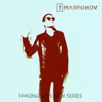 MAROFONOV - F##KING REVE NEW SERIES #016