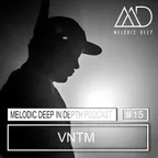 MELODIC DEEP IN DEPTH PODCAST #015 