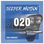 Deeper Motion Podcast #20