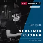 VLADIMIR COOPER – Live @ Pioneer DJ TV