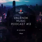 Anton Klyukvin - ValenOK Music Podcast #13