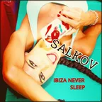 DJ Сальков – IBIZA NEVER SLEEP MIX (2018)