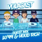VOLACAST 016 (guest mix LO'99 & HOOD RICH)