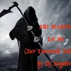 Ari Mason - Let Me (Der Tanzende Tod RMX by DJ Negative)
