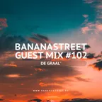 Bananastreet Guest Mix #102