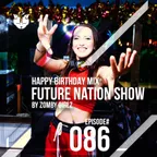 Zomby Girlz - Future Nation Radio Show #086 [BIRTHDAY MIX]