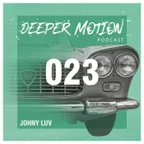 Deeper Motion Podcast 023