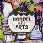 Bordel des Arts Podcast #012