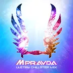M.PRAVDA – Uletay Chillstep Mix (May 2018)