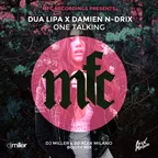 Dua Lipa x Damien N-Drix — One Talking (DJ Miller x DJ Alex Milano Bootymix)