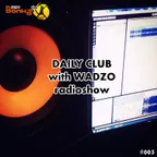 WADZO — Daily Club#005 (VOLNA FM)