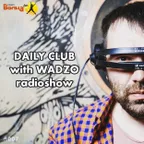 WADZO — Daily Club#007 (VOLNA FM)