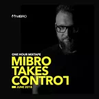 MIBRO TAKES CONTROL (JUNE 2018)