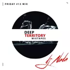 Deep Territory Friday #13 (Guest Mix)