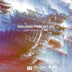 Emilarge Podcast 002