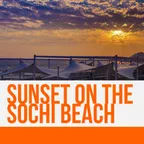 ★ Sunset on the Sochi beach ★