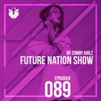 Zomby Girlz - Future Nation Radio Show #089