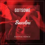 GotSome - Bassline (Naypse Remix)