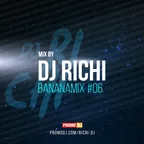 DJ RICHI - #Bananamix 06
