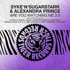 Syke'N'Sugarstarr & Alexandra Prince — Are You Watching Me 2.0 (Stylezz & Denis Agamirov Remix)