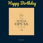THE ROYAL OPERA REALEASES (Special Mix For Birthday)