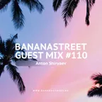 Bananastreet Guest Mix #110 