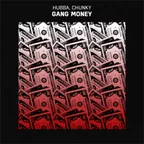 Hubba & Chunky - Gang Money (Original Mix)